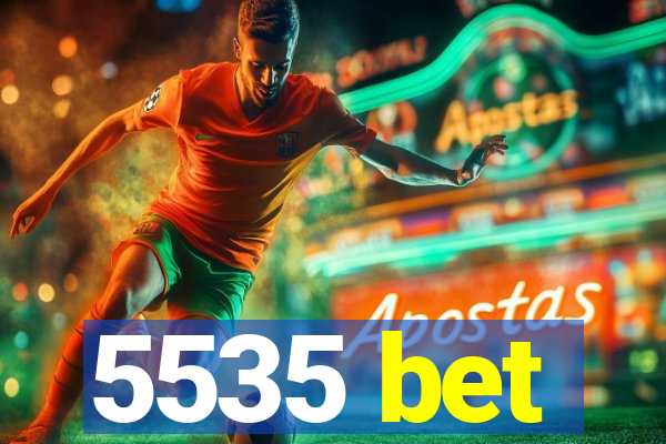 5535 bet